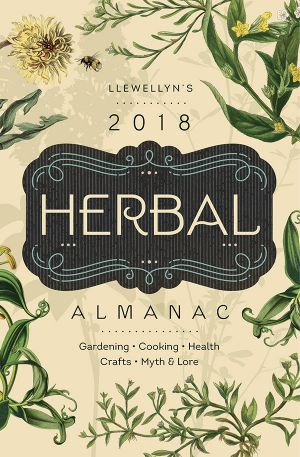 [Llewellyn's Herbal Almanac 01] • Llewellyn's 2018 Herbal Almanac